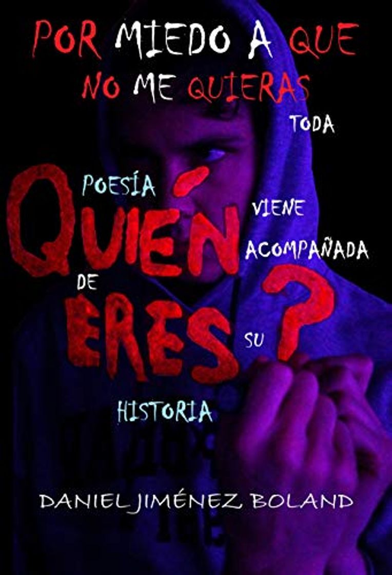 Book Por miedo a que no me quieras: Toda poesía viene acompañada de su historia