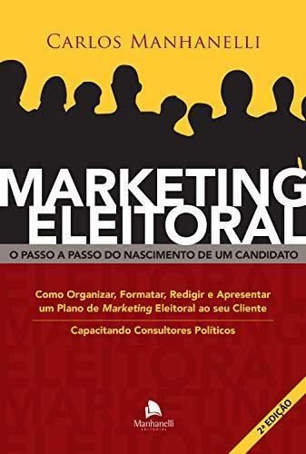 Book Marketing Eleitoral: O passo a passo do nascimento de um candidato