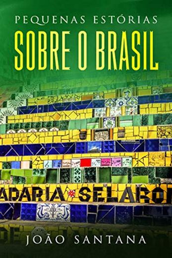 Pequenas estórias sobre o Brasil: Un libro en portugués sencillo para estudiantes