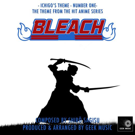 Bleach - Ichigo's Theme - Number One