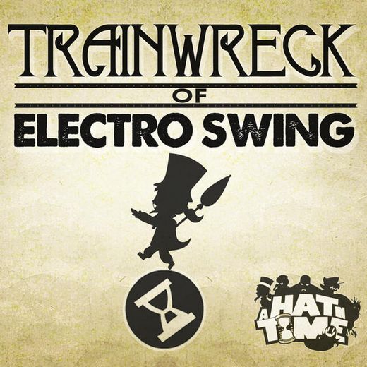 Trainwreck of Electro Swing
