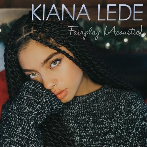 Music KIANA LEDÉ - FAIRPLAY (Acoustic)