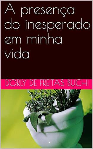 Libro A presença do inesperado  em minha vida