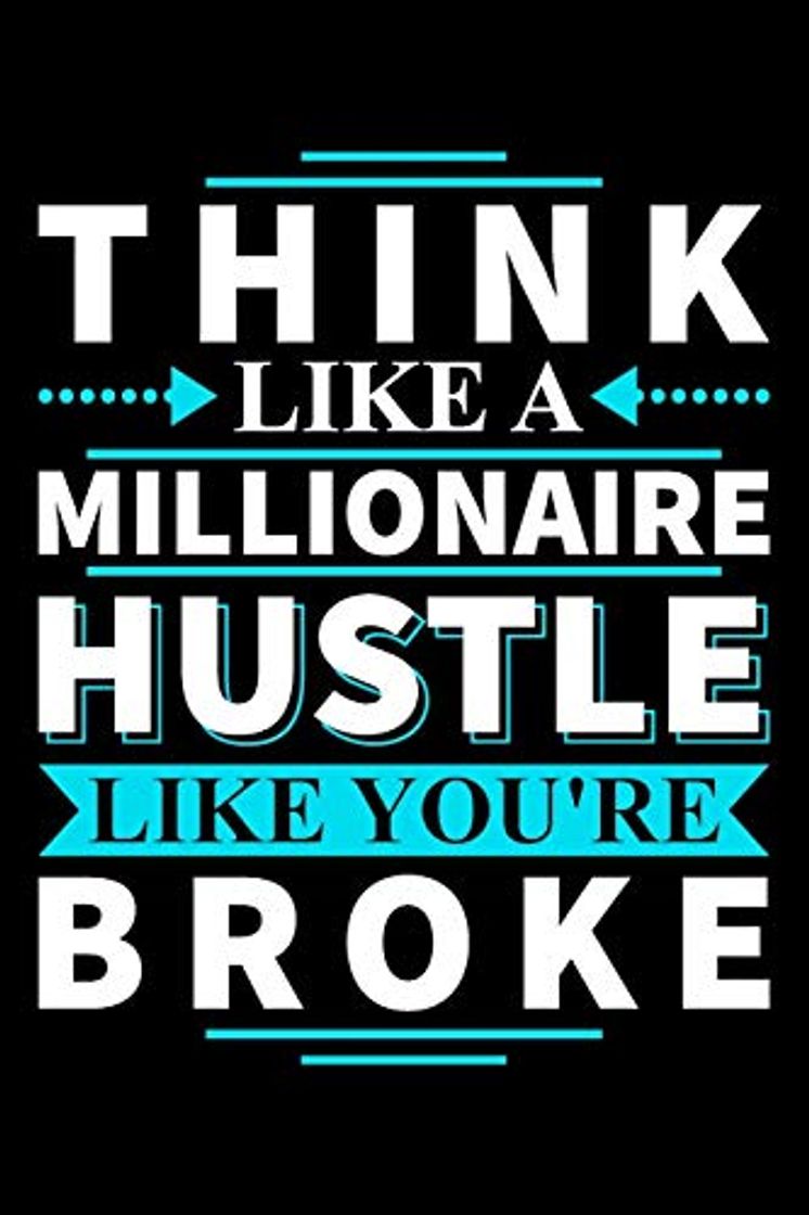 Libros Think Like A Millionaire Hustle Like You're Broke: Gifts for entrepreneurs women, strong women gifts, hard working woman 6x9 Journal Gift Notebook with 125 Lined Pages