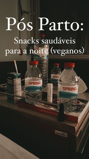 Pós Parto: Snacks saudáveis para a noite (veganos)
