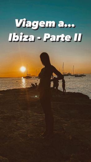 Viagem a... Ibiza - Parte II