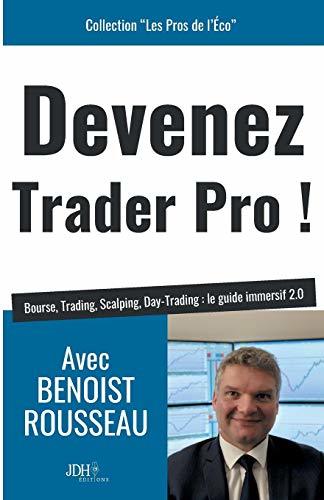 Book Devenez trader pro !: Bourse, Trading, Scalping, Day-Trading : le guide immersif