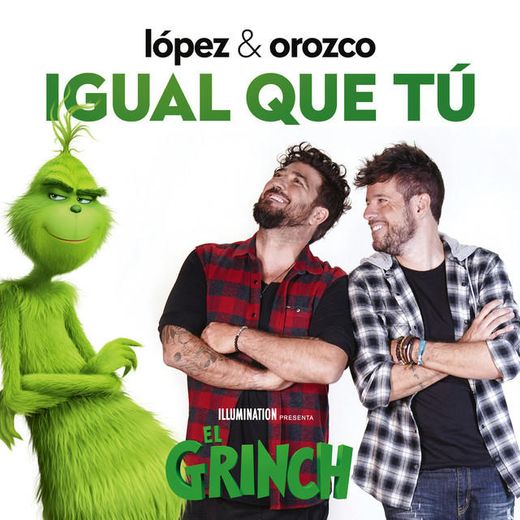 Igual Que Tú - Canción Original De La Película "El Grinch"