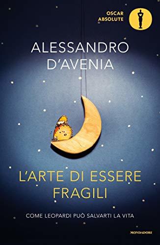 L'arte di essere fragili: Come Leopardi può salvarti la vita