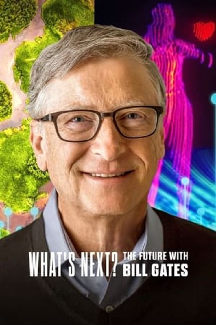 Serie ¿Y ahora qué? El futuro según Bill Gates