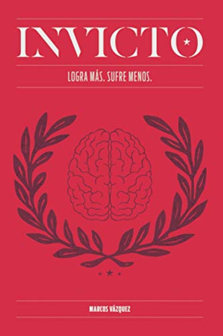 Book Invicto: Logra Más, Sufre Menos: Entrenamiento mental para lograr más y sufrir menos