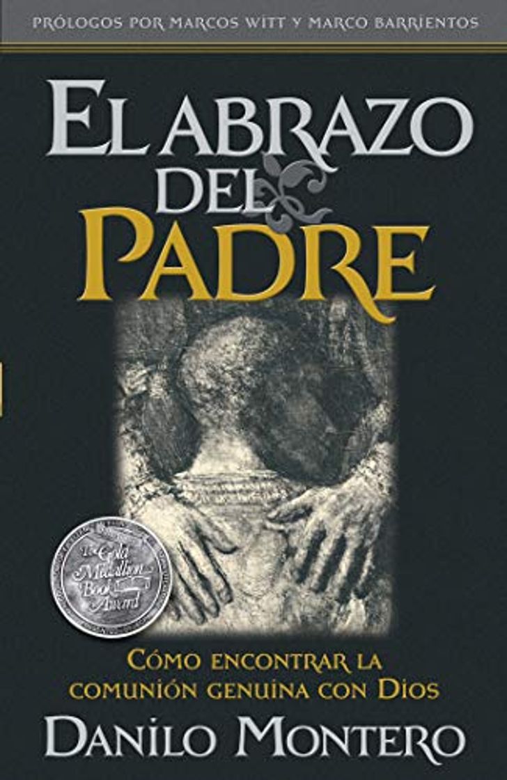 Book El Abrazo Del Padre: Como encontrar la comunion genuina con Dios