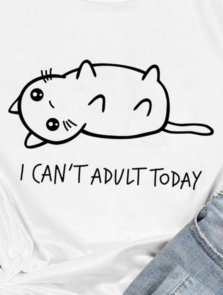 Moda Camiseta “Can’t adult today”