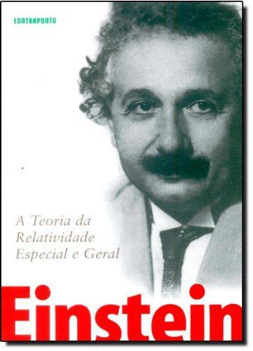 A Teoria da Relatividade Especial e Geral