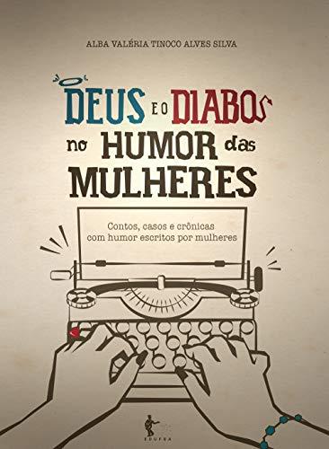 Book Deus e o diabo no humor das mulheres: contos, casos e crônicas