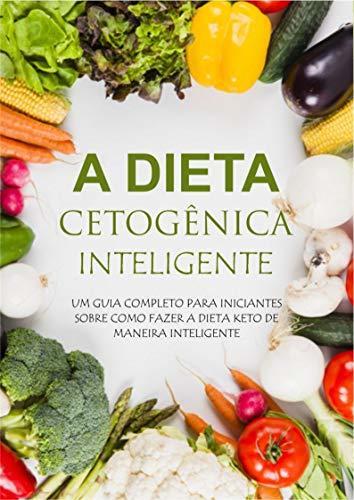 Libro Guia Completo da Dieta Cetogênica Inteligente: UM GUIA COMPLETO PARA INICIANTES SOBRE