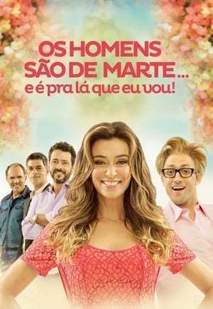 Película Os Homens São de Marte... E é pra Lá Que Eu Vou!