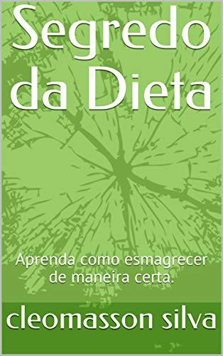 Product Segredo da Dieta: Aprenda como esmagrecer de maneira certa.