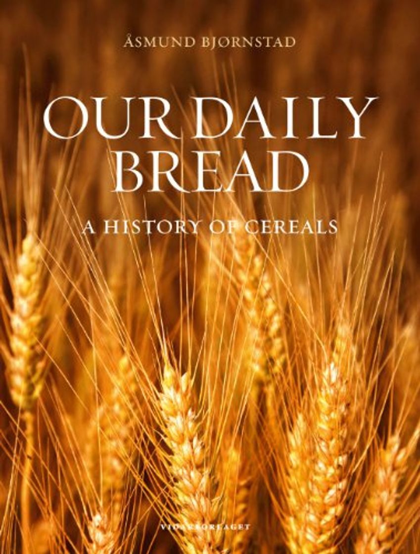 Books Our daily bread ? a history of the cereals