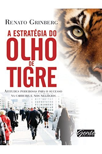 Book A estratégia do olho do tigre: Atitudes poderosas para o sucesso na