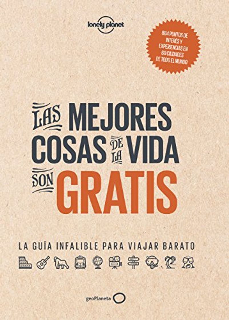 Libros Las mejores cosas de la vida son gratis: La guía infalible para