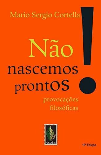 Não Nascemos Prontos! Provocações Filosóficas