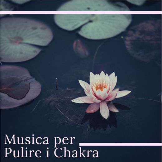 Musica per Pulire i Chakra