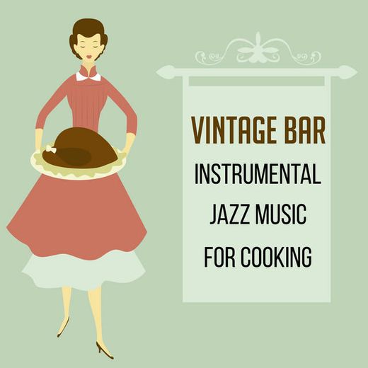 Vintage Bar: Instrumental Jazz Music for Cooking