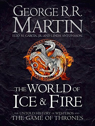 Book The World Of Ice And Fire: The Official History of Westeros and