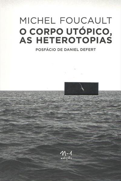 Book Michel Foucault - O corpo Utópico