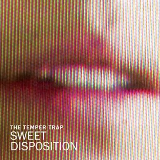 The Temper Trap- Sweet Disposition