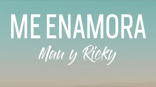 Mau y Ricky - Me Enamora (Letra/Lyrics) - YouTube