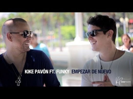 Kike Pavón ft. Funky - Empezar de Nuevo (Video Oficial) - YouTube