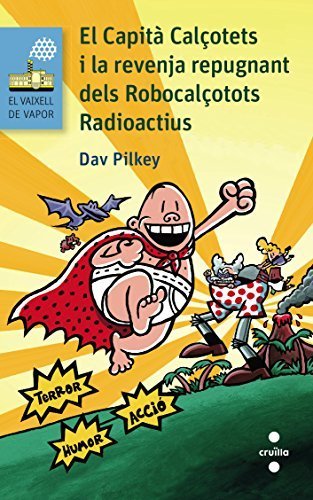 Book El Capità Calçotets i la revenja repugnant dels Robocalçotots Radioactius