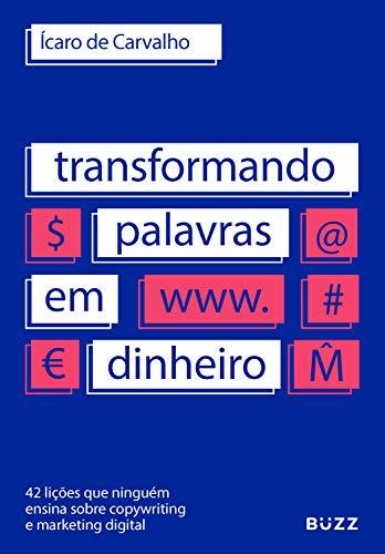 Book Transformando palavras em dinheiro: 42 lições que ninguém ensina sobre copywriting e