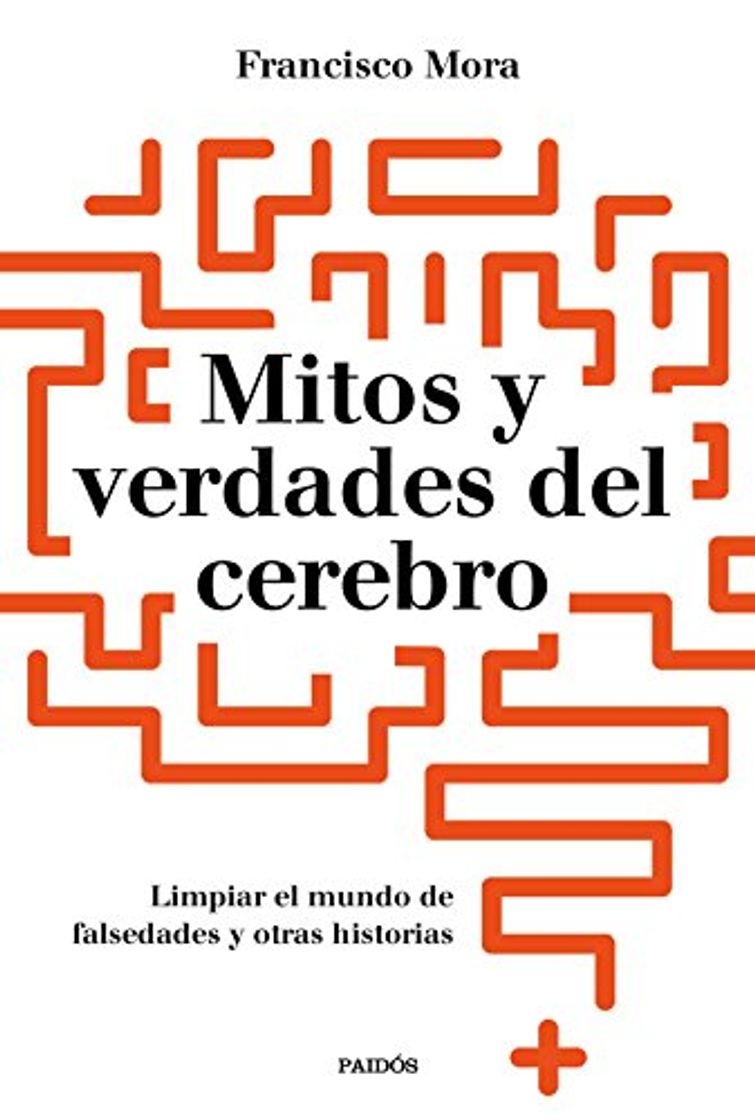 Books Mitos y verdades del cerebro: Limpar el mundo de falsedades y otras