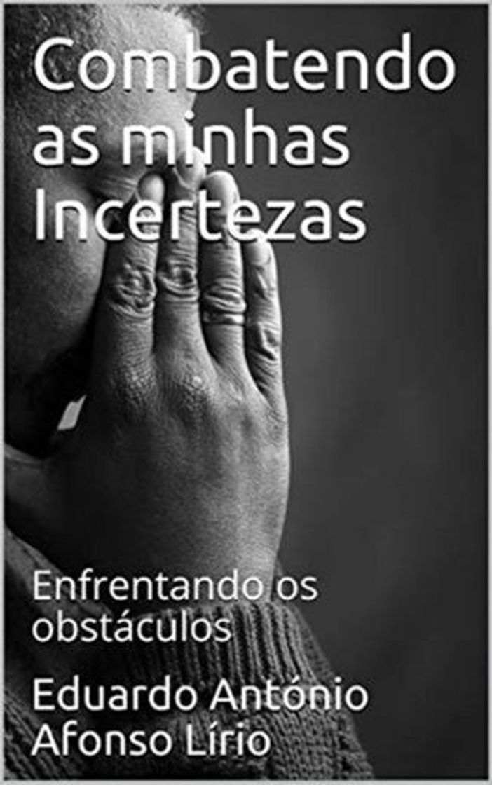 Libro Combatendo as minhas Incertezas : Enfrentando os obstáculos