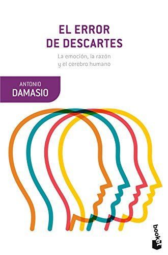 El error de Descartes: La emoción, la razón y el cerebro humano