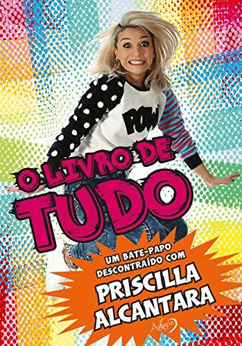 O livro de tudo: Um bate-papo descontraído com Priscilla Alcantara