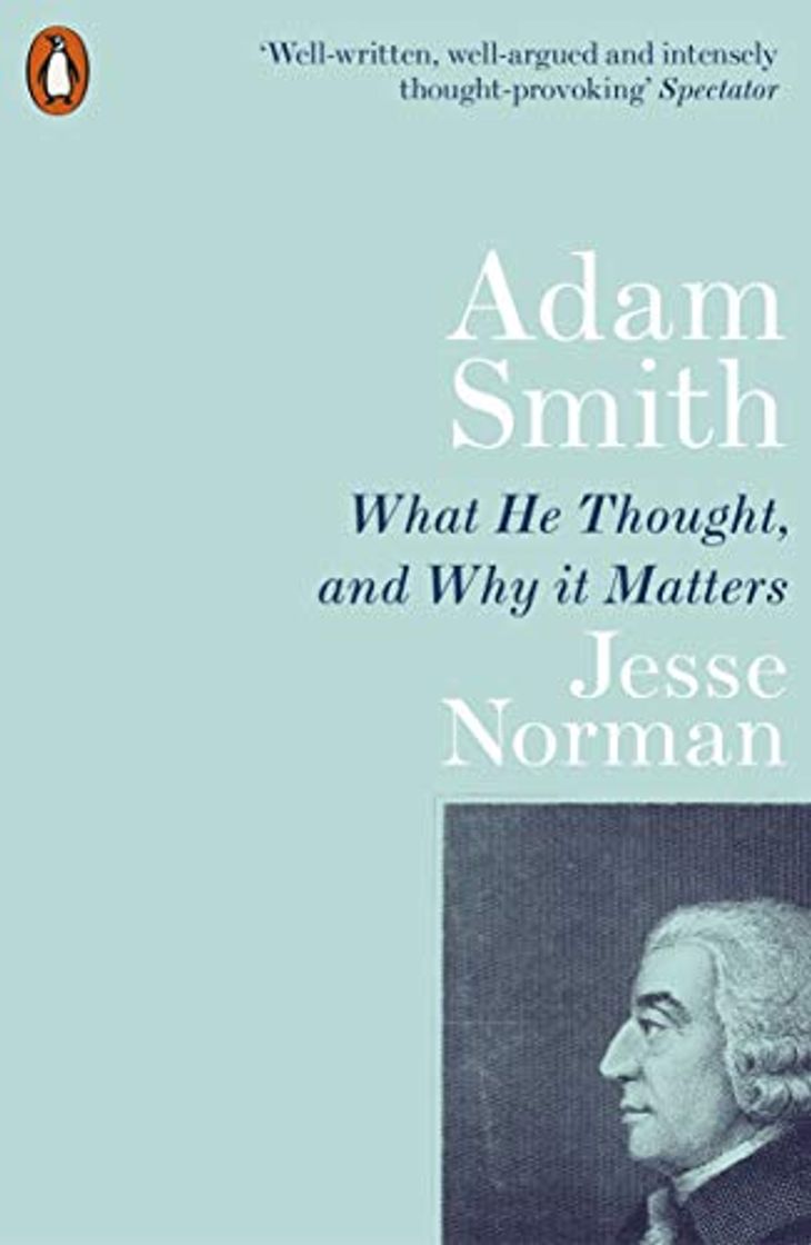 Book Adam Smith: What He Thought, and Why it Matters