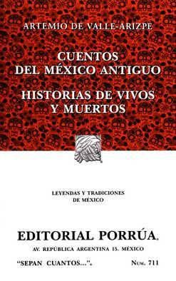 Cuentos del México antiguo • Historias de vivos y muertos