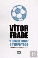 Fora de jogo o tempo todo
