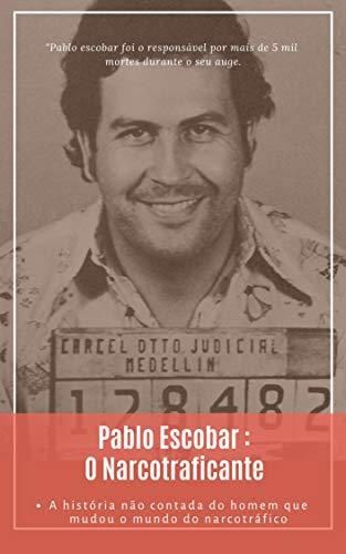 Pablo Escobar: O maior narcotraficante da Colombia e do mundo