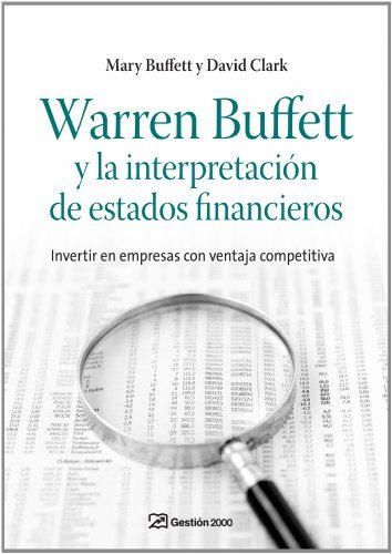 Warren Buffett y la interpretación de estados financieros: Invertir en empresas con