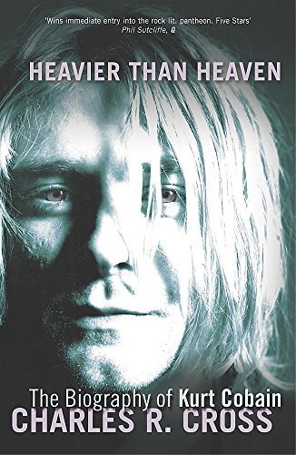 Book Heavier Than Heaven: The Biography of Kurt Cobain