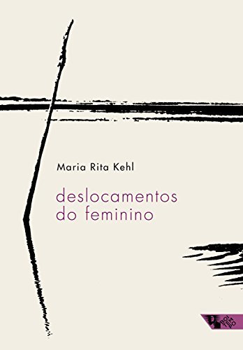 Book Deslocamentos do feminino: A mulher freudiana na passagem para a modernidade