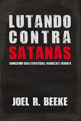 Libro Lutando Contra Satanás: Conhecendo suas estratégias, fraquezas e derrota