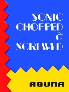 Videogames Sonic Chopped & Screwed