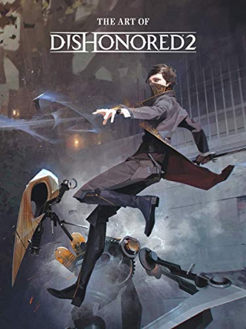 Books The Art of Dishonored 2: Dishonored 2