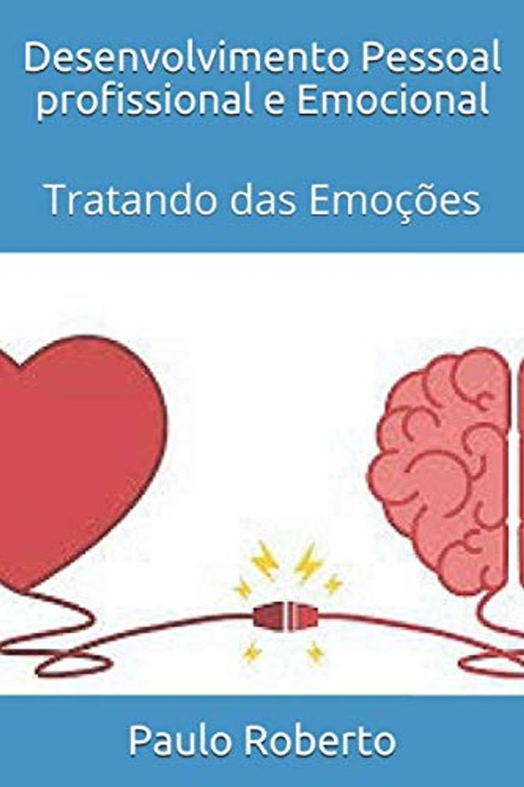 Libro Desenvolvimento Pessoal profissional e Emocional: Tratando das Emoções